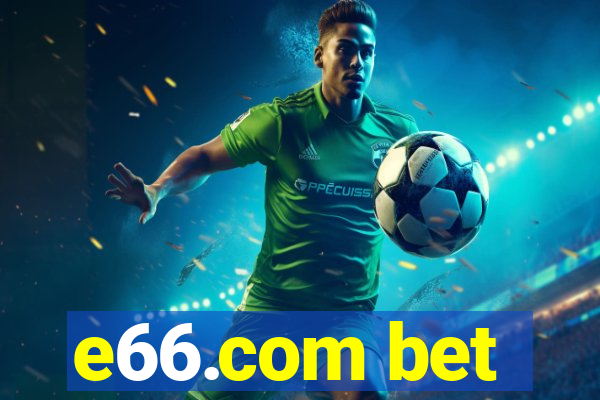 e66.com bet